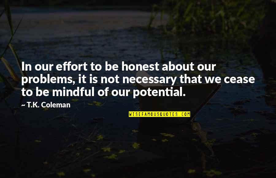 Be Safe Storm Quotes By T.K. Coleman: In our effort to be honest about our