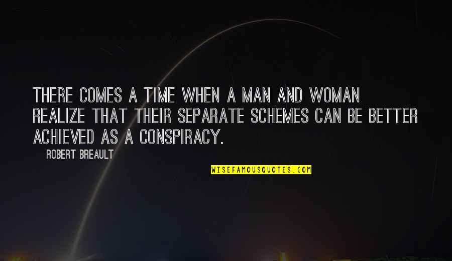 Be Separate Quotes By Robert Breault: There comes a time when a man and