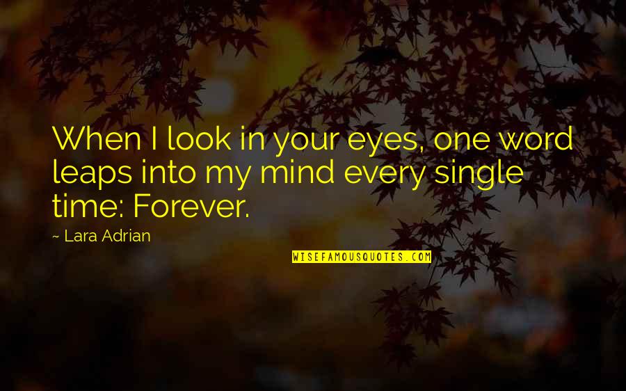 Be Single Forever Quotes By Lara Adrian: When I look in your eyes, one word