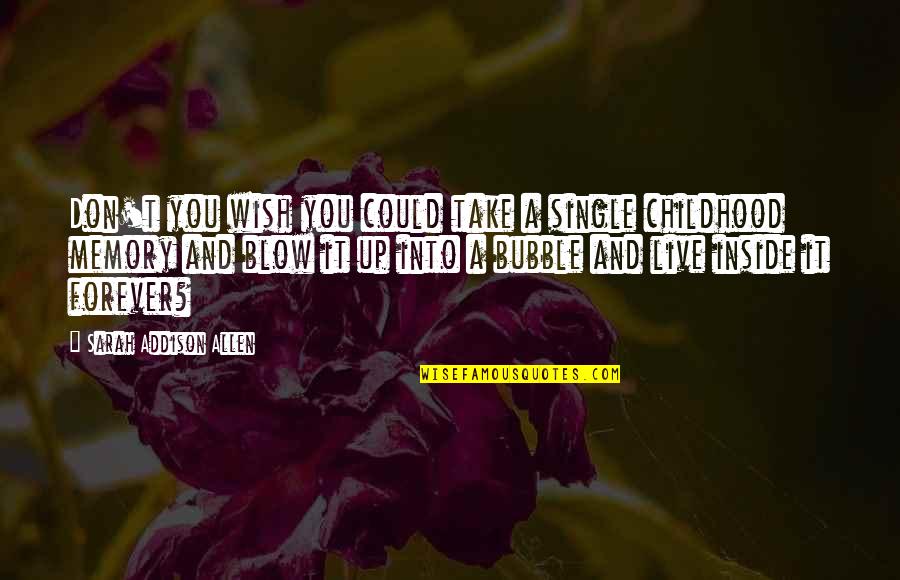 Be Single Forever Quotes By Sarah Addison Allen: Don't you wish you could take a single