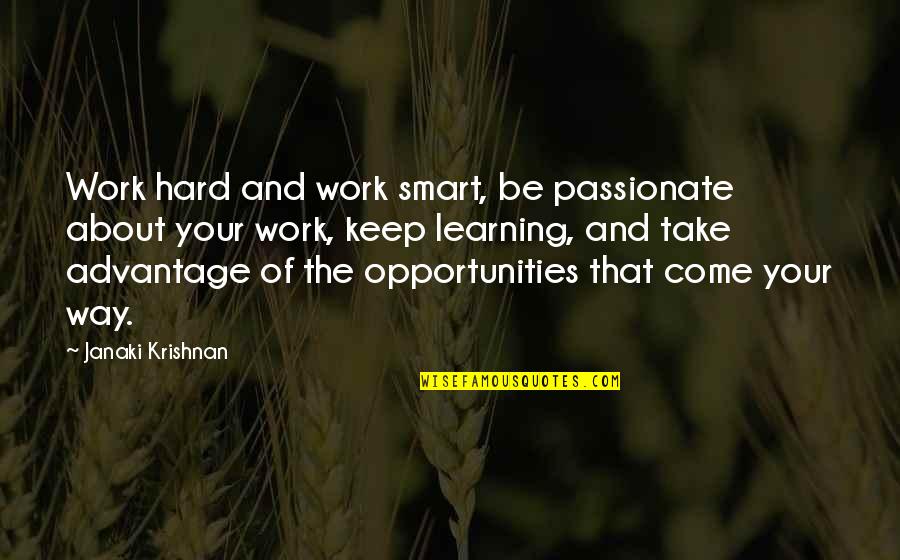 Be Smart Quotes By Janaki Krishnan: Work hard and work smart, be passionate about