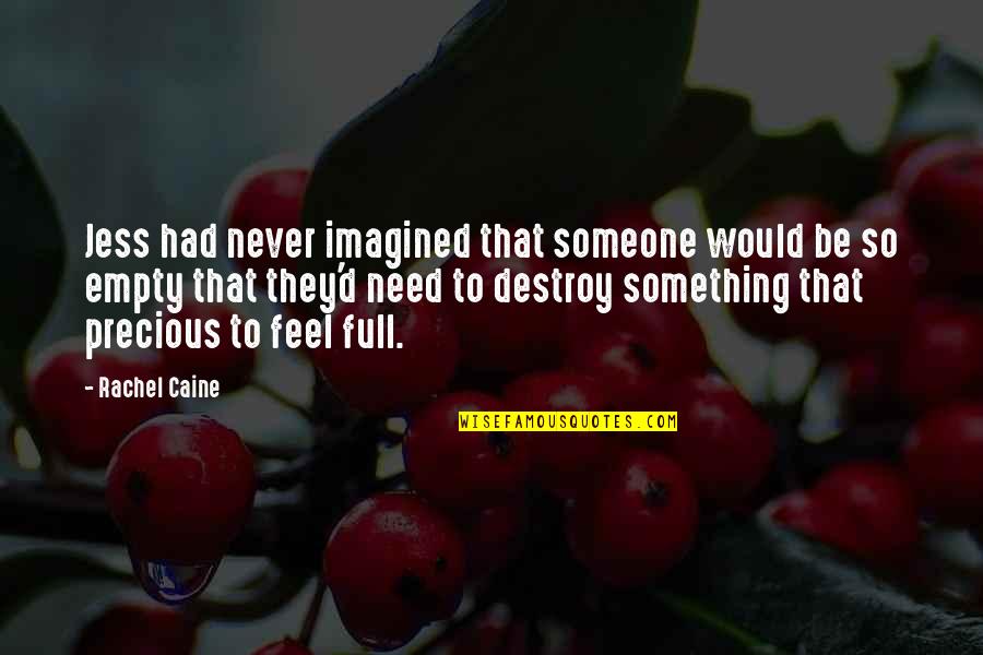 Be Something To Someone Quotes By Rachel Caine: Jess had never imagined that someone would be