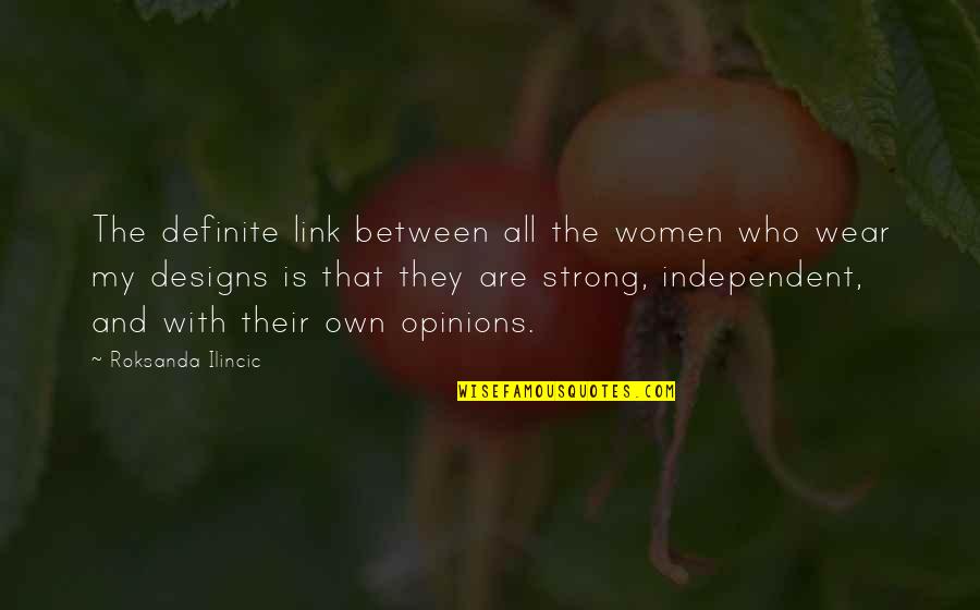 Be Strong And Independent Quotes By Roksanda Ilincic: The definite link between all the women who