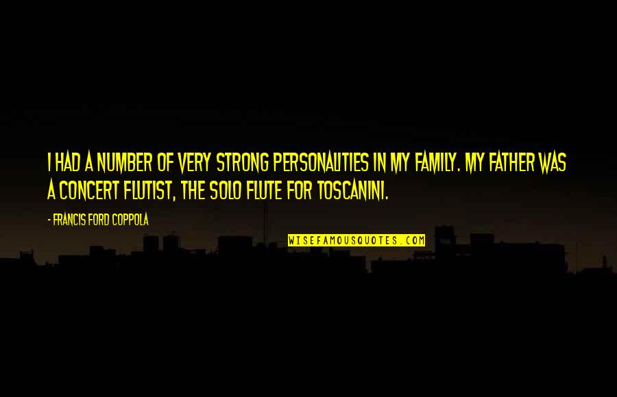 Be Strong For Your Family Quotes By Francis Ford Coppola: I had a number of very strong personalities