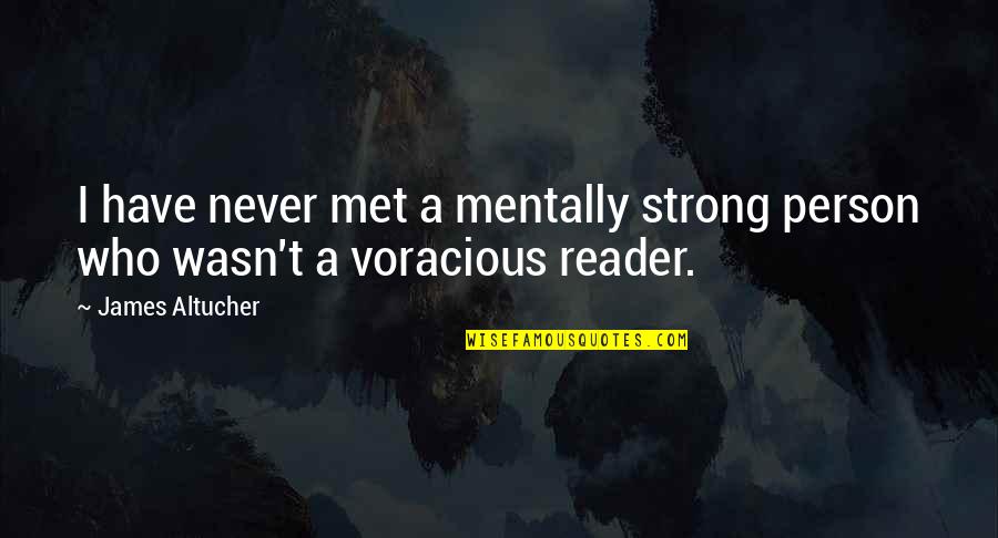 Be Strong Mentally Quotes By James Altucher: I have never met a mentally strong person