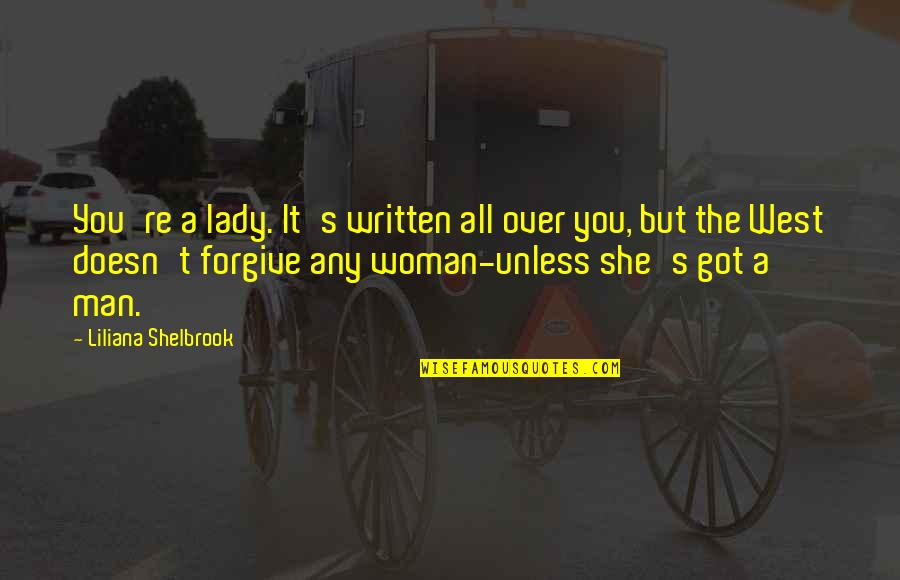 Be Strong You Got This Quotes By Liliana Shelbrook: You're a lady. It's written all over you,