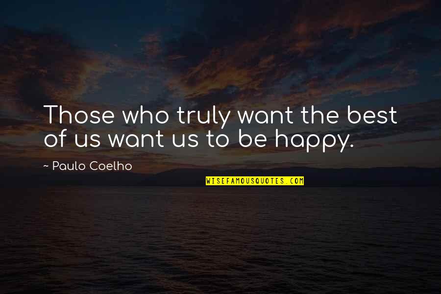 Be The Best Inspirational Quotes By Paulo Coelho: Those who truly want the best of us
