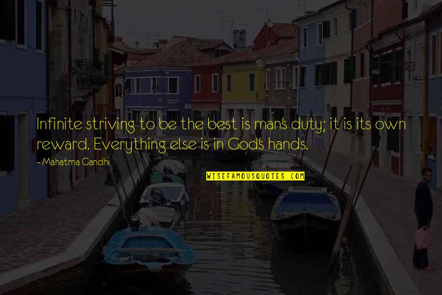 Be The Best Man Quotes By Mahatma Gandhi: Infinite striving to be the best is man's Be The Best Man Quotes By Mahatma Gandhi: Infinite striving to be the best is man's