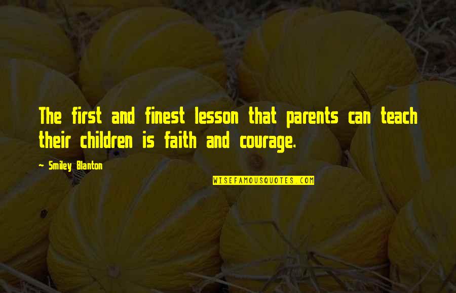 Be The Best Parent You Can Be Quotes By Smiley Blanton: The first and finest lesson that parents can Be The Best Parent You Can Be Quotes By Smiley Blanton: The first and finest lesson that parents can
