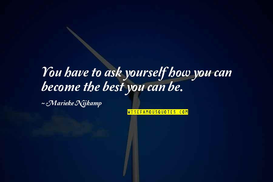 Be The Best You Can Quotes By Marieke Nijkamp: You have to ask yourself how you can