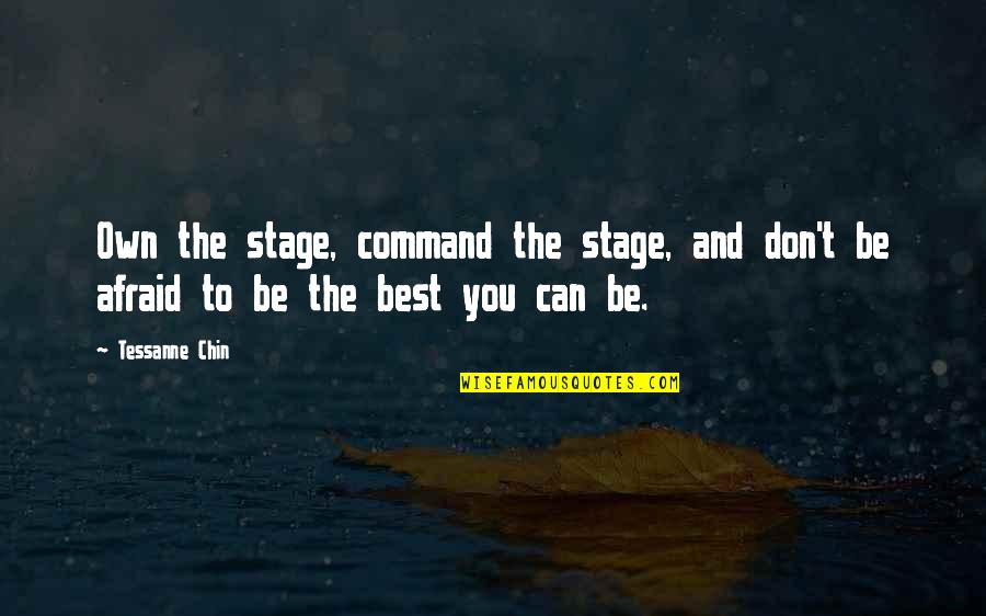 Be The Best You Can Quotes By Tessanne Chin: Own the stage, command the stage, and don't
