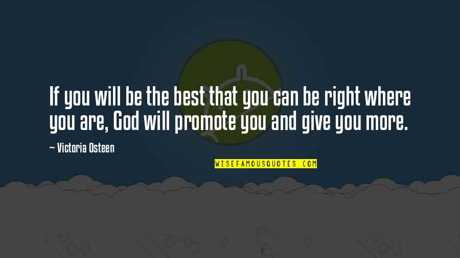 Be The Best You Can Quotes By Victoria Osteen: If you will be the best that you