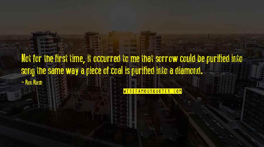 Be The Diamond Quotes By Ron Rash: Not for the first time, it occurred to Be The Diamond Quotes By Ron Rash: Not for the first time, it occurred to