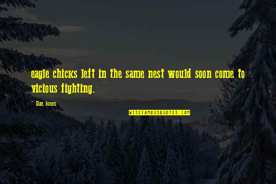 Be The Eagle Quotes By Dan Jones: eagle chicks left in the same nest would
