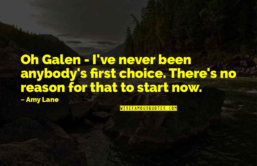 Be The First Choice Quotes By Amy Lane: Oh Galen - I've never been anybody's first