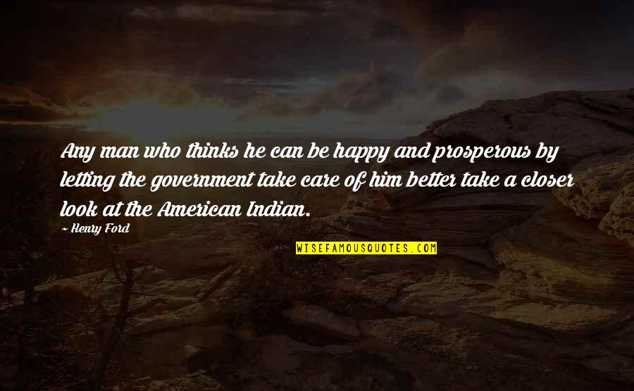 Be The Man Quotes By Henry Ford: Any man who thinks he can be happy Be The Man Quotes By Henry Ford: Any man who thinks he can be happy