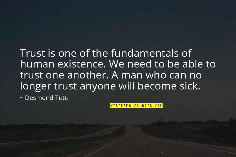 Be The One Who Quotes By Desmond Tutu: Trust is one of the fundamentals of human Be The One Who Quotes By Desmond Tutu: Trust is one of the fundamentals of human