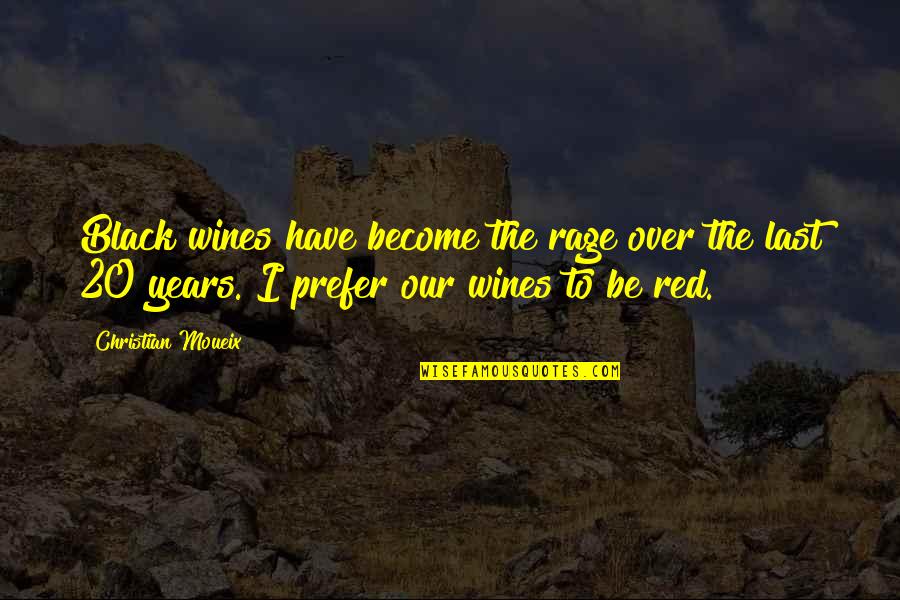 Be The Red Quotes By Christian Moueix: Black wines have become the rage over the