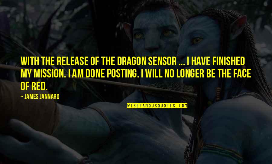 Be The Red Quotes By James Jannard: With the release of the Dragon sensor ...