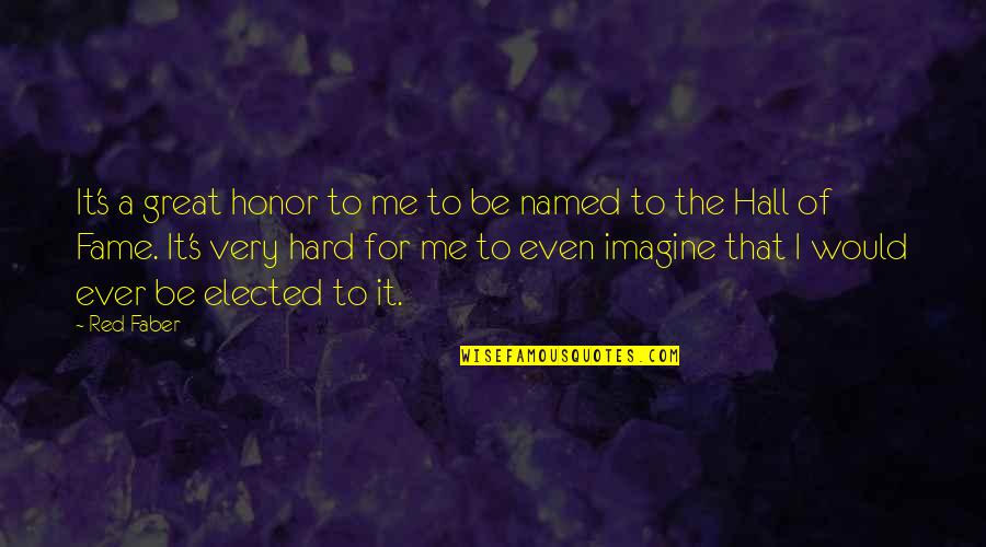 Be The Red Quotes By Red Faber: It's a great honor to me to be Be The Red Quotes By Red Faber: It's a great honor to me to be