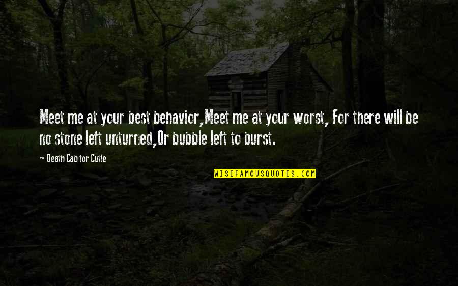 Be There For Me Quotes By Death Cab For Cutie: Meet me at your best behavior,Meet me at