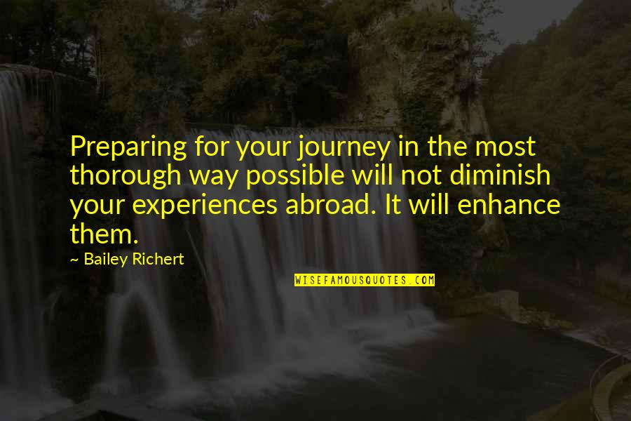 Be Thorough Quotes By Bailey Richert: Preparing for your journey in the most thorough Be Thorough Quotes By Bailey Richert: Preparing for your journey in the most thorough