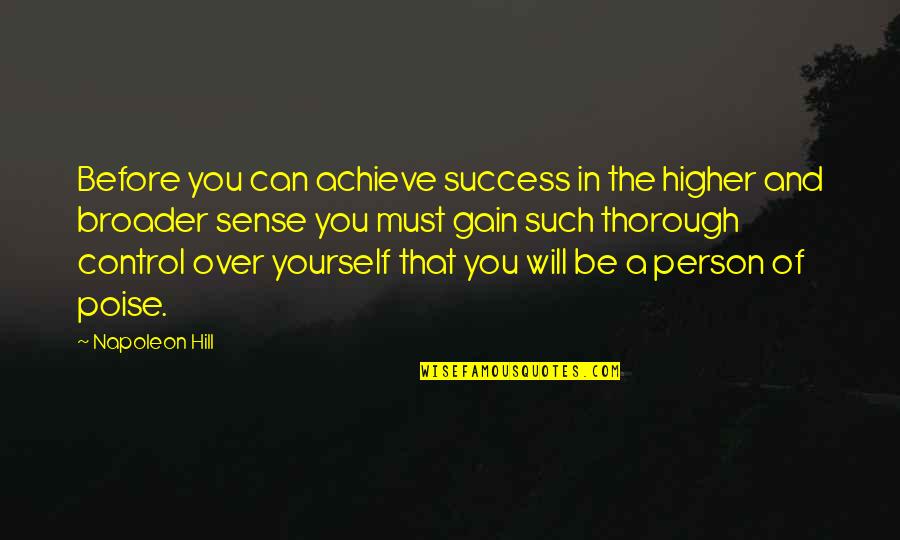 Be Thorough Quotes By Napoleon Hill: Before you can achieve success in the higher Be Thorough Quotes By Napoleon Hill: Before you can achieve success in the higher