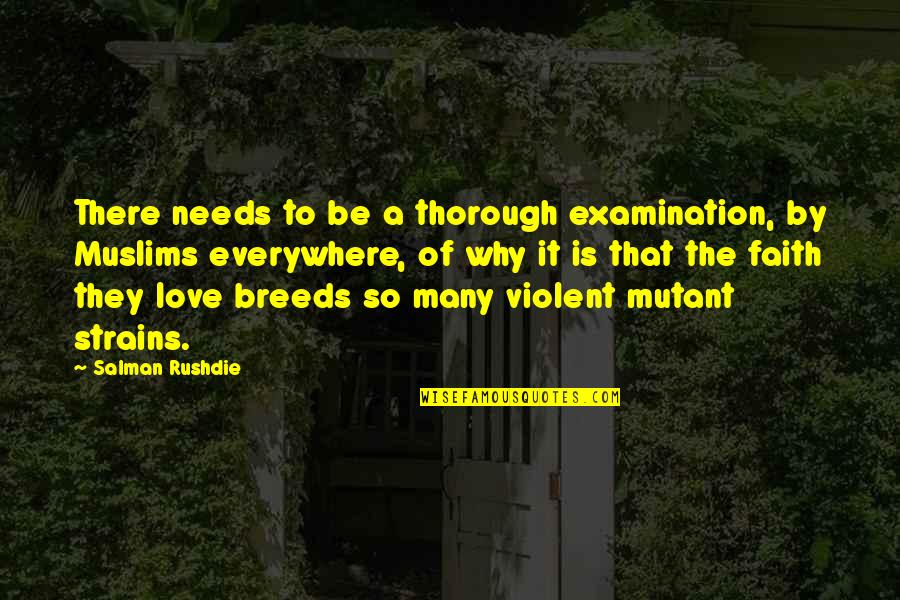 Be Thorough Quotes By Salman Rushdie: There needs to be a thorough examination, by Be Thorough Quotes By Salman Rushdie: There needs to be a thorough examination, by