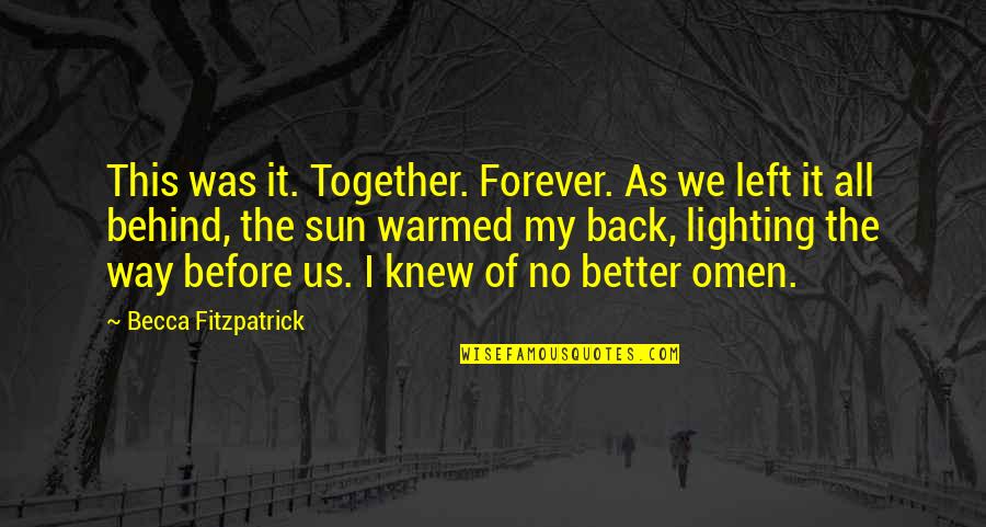 Be Together Forever Quotes By Becca Fitzpatrick: This was it. Together. Forever. As we left