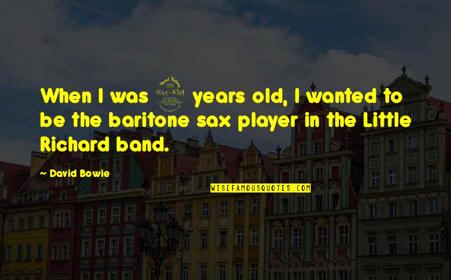 Be Wanted Quotes By David Bowie: When I was 9 years old, I wanted Be Wanted Quotes By David Bowie: When I was 9 years old, I wanted