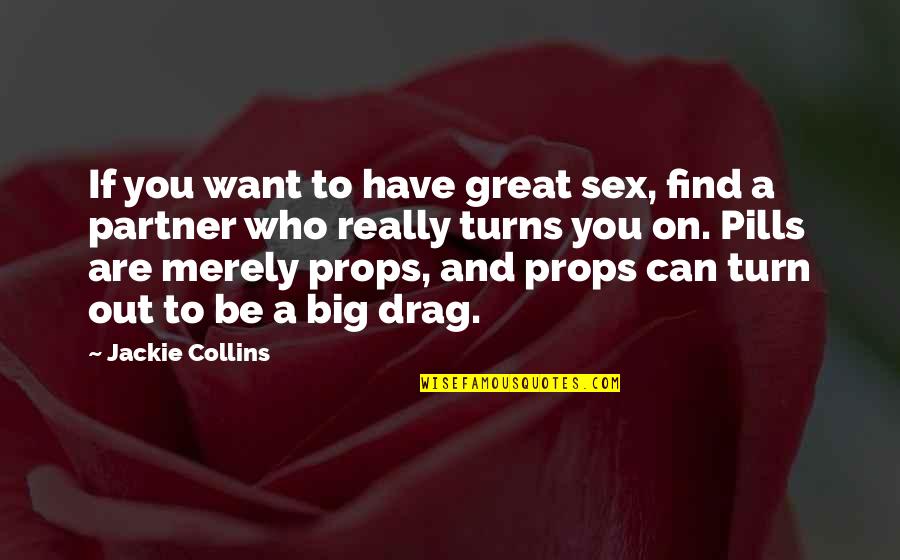 Be Who You Want Quotes By Jackie Collins: If you want to have great sex, find