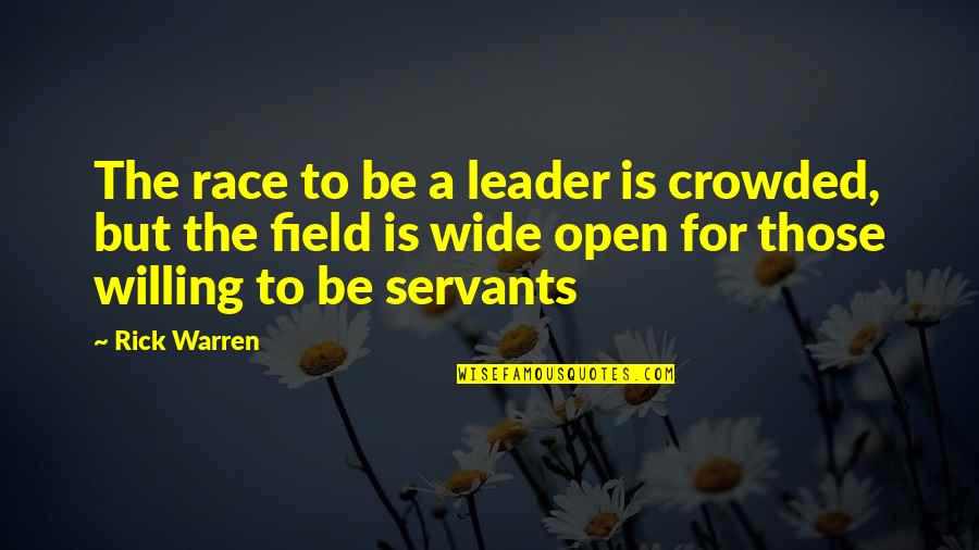 Be Willing Quotes By Rick Warren: The race to be a leader is crowded,