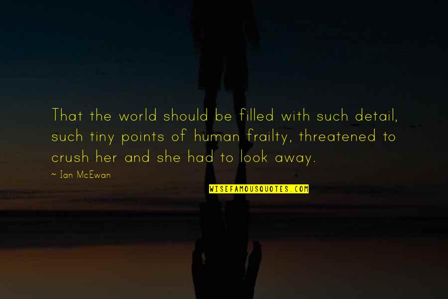 Be With Her Quotes By Ian McEwan: That the world should be filled with such