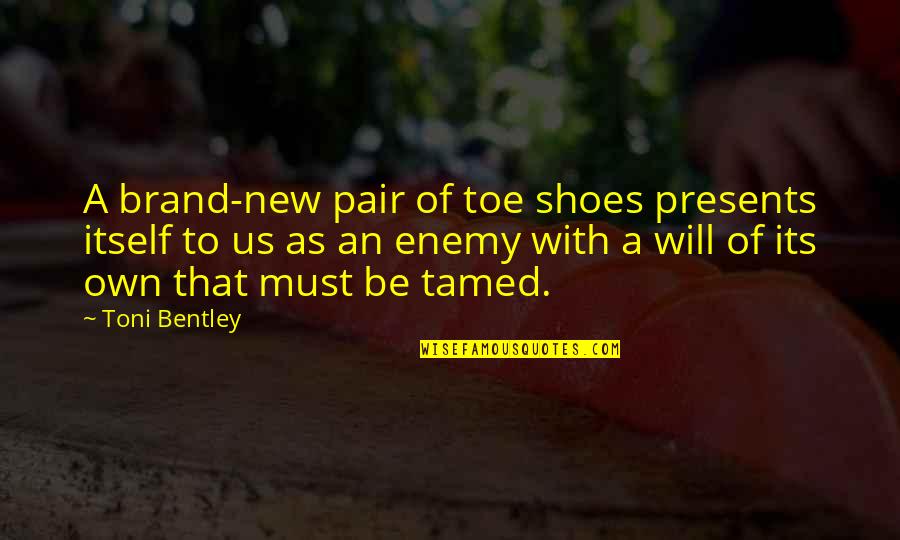 Be With Us Quotes By Toni Bentley: A brand-new pair of toe shoes presents itself