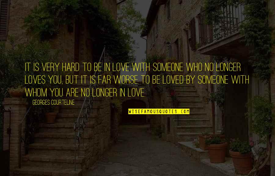 Be With Who You Love Quotes By Georges Courteline: It is very hard to be in love Be With Who You Love Quotes By Georges Courteline: It is very hard to be in love