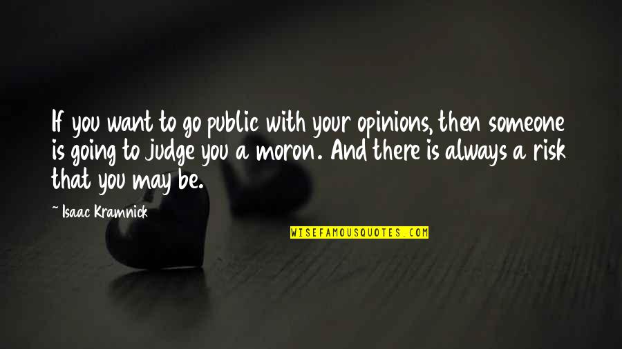 Be With You Always Quotes By Isaac Kramnick: If you want to go public with your