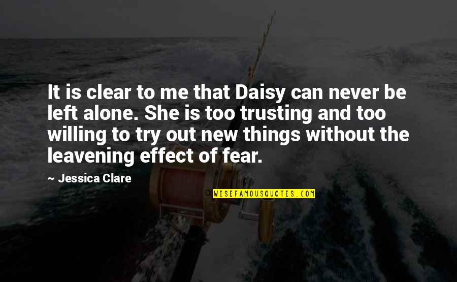 Be Without Fear Quotes By Jessica Clare: It is clear to me that Daisy can