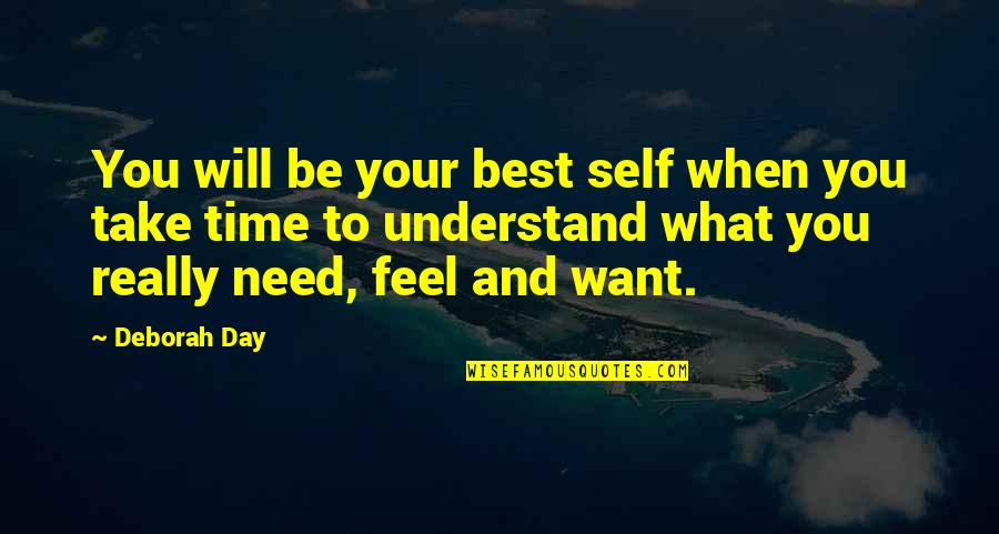 Be Your Best Self Quotes By Deborah Day: You will be your best self when you