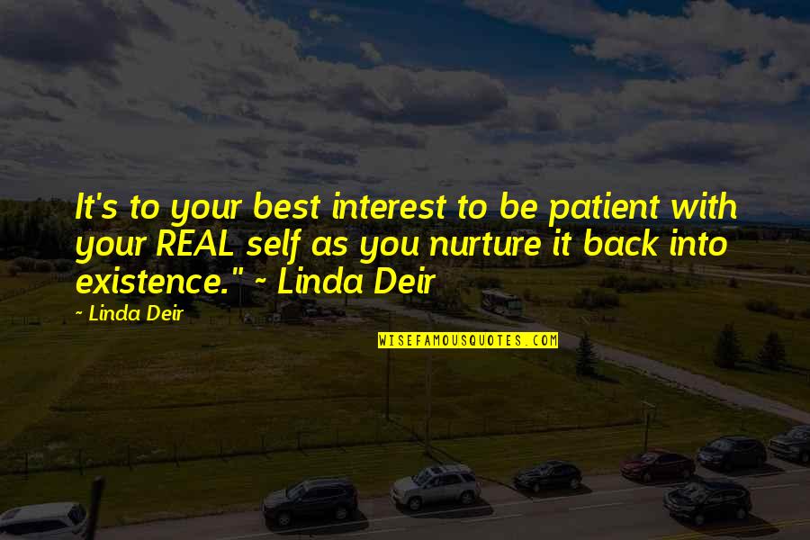 Be Your Best Self Quotes By Linda Deir: It's to your best interest to be patient