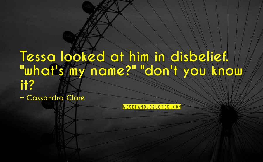 Be Your Biggest Competitor Quotes By Cassandra Clare: Tessa looked at him in disbelief. "what's my Be Your Biggest Competitor Quotes By Cassandra Clare: Tessa looked at him in disbelief. "what's my