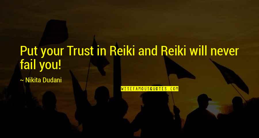 Be Your Own Therapist Quotes By Nikita Dudani: Put your Trust in Reiki and Reiki will