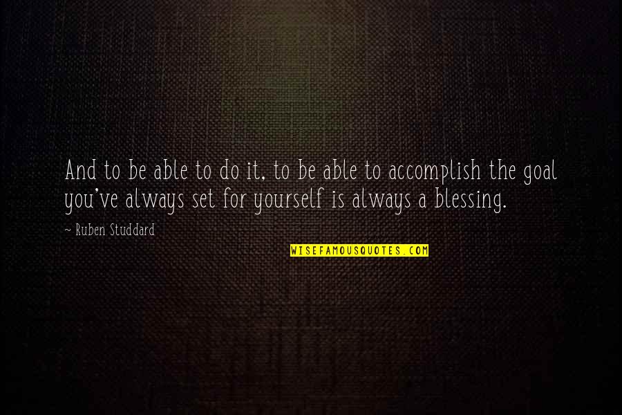 Be Yourself Always Quotes By Ruben Studdard: And to be able to do it, to