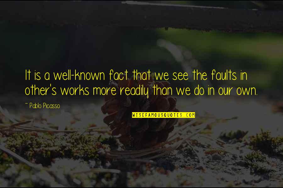 Beableand Quotes By Pablo Picasso: It is a well-known fact that we see