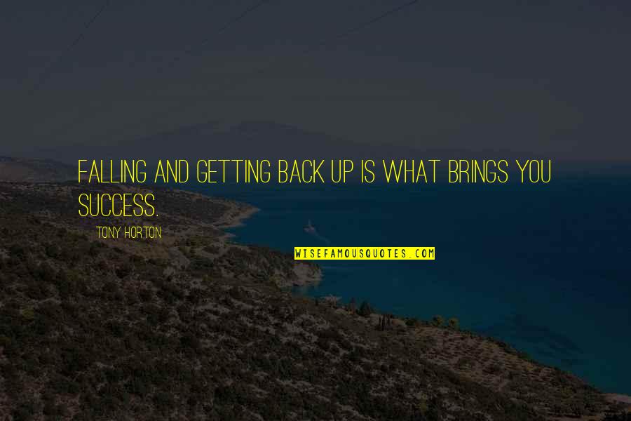 Beach And Bong Quotes By Tony Horton: Falling and getting back up is what brings