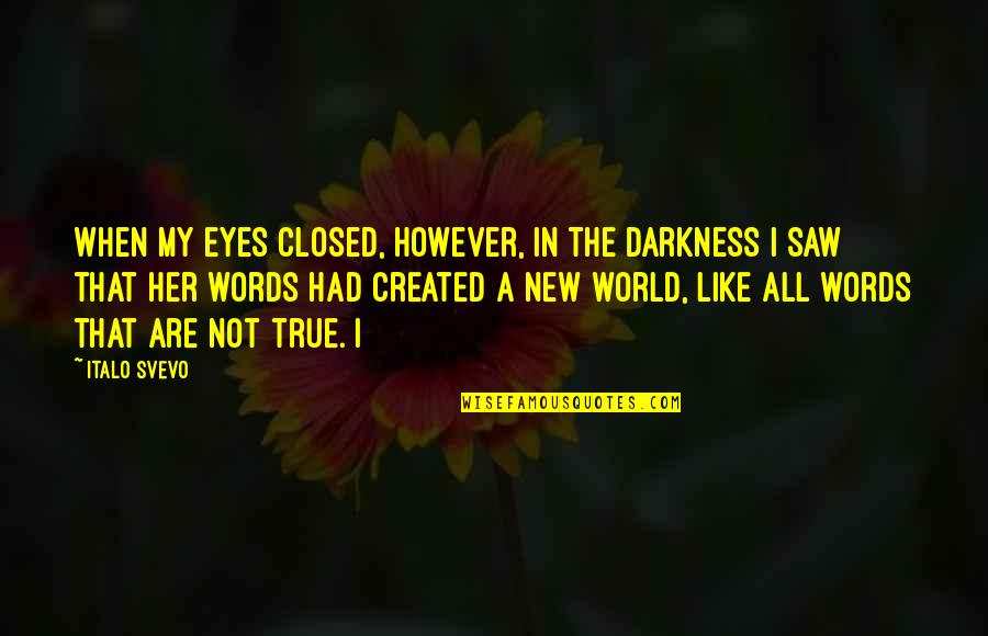 Beach And God Quotes By Italo Svevo: When my eyes closed, however, in the darkness Beach And God Quotes By Italo Svevo: When my eyes closed, however, in the darkness