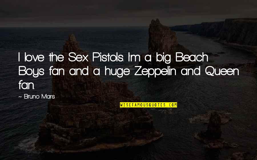 Beach And Love Quotes By Bruno Mars: I love the Sex Pistols. I'm a big Beach And Love Quotes By Bruno Mars: I love the Sex Pistols. I'm a big