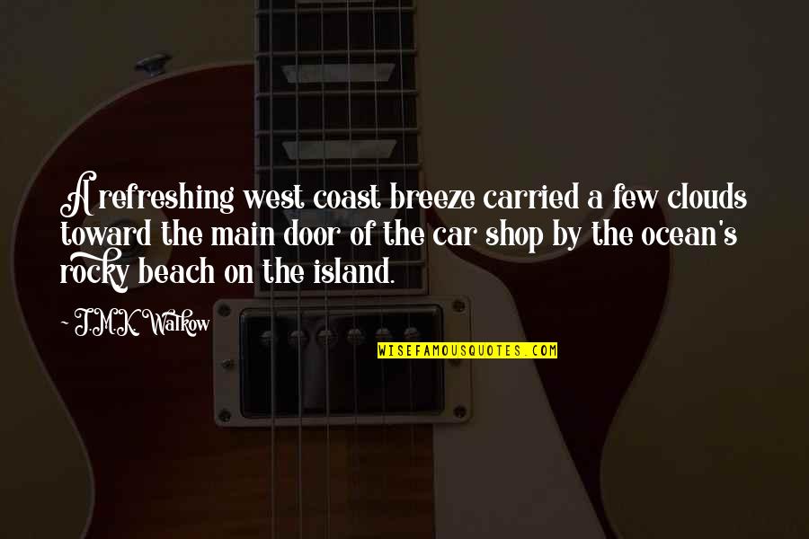 Beach And Ocean Quotes By J.M.K. Walkow: A refreshing west coast breeze carried a few
