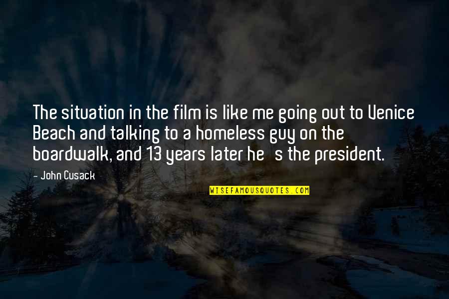 Beach And Quotes By John Cusack: The situation in the film is like me