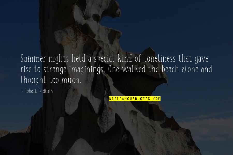 Beach And Summer Quotes By Robert Ludlum: Summer nights held a special kind of loneliness