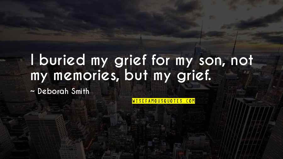 Beach At Night Quotes By Deborah Smith: I buried my grief for my son, not